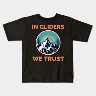 In Gliders We Trust Glider Pilot Pilots Kids T-Shirt